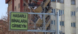 Malatya'da tabelalara 'Hasarlı binalara girmeyin' yazıları yazıldı